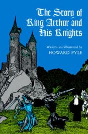 book cover of The Story of King Arthur and His Knights (Story King Arthur His Knight Hre) by Howard Pyle
