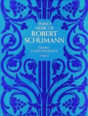 book cover of Piano Music of Robert Schumann: Series 1 by Clara Schumann