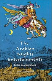 book cover of The Arabian nights entertainments. Selected and edited by Andrew Lang. With numerous illus. by H. J. F by Andrew Lang