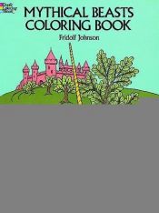 book cover of Coloring Book: Mythical Beasts Coloring Book by Fridolf Johnson