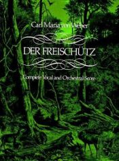 book cover of Der Freischutz in Full Score by Carl Maria von Weber