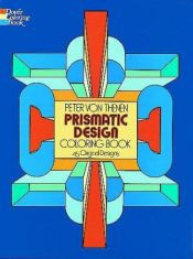 book cover of Prismatic Design Coloring Book (Colouring Books) by Peter Von Thenen