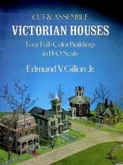 book cover of Cut & Assemble Victorian Houses (Cut & Assemble Buildings in H-O Scale) by Edmund Vincent Gillon