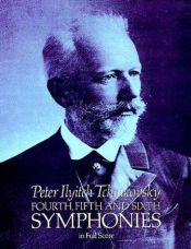 book cover of Fourth, Fifth and Sixth Symphonies in Full Score by Peter Ilich Tchaikovsky
