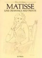 book cover of Matisse Line Drawings and Prints: 50 Works by Henri Matisse