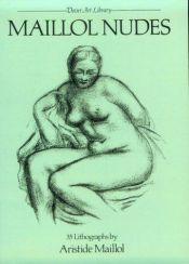 book cover of Maillol nudes : 35 lithographs by Aristide Maillol by Aristide Maillol