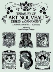 book cover of A Treasury of Art Nouveau Design & Ornament by Carol Belanger Grafton