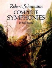 book cover of Complete symphonies : in full score, from the Breitkopf & Härtel complete works edition by Robert Schumann