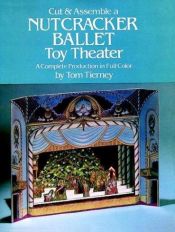 book cover of Cut & Assemble a Nutcracker Ballet Toy Theater : A Complete Production in Full Color (Models & Toys) by Tom Tierney