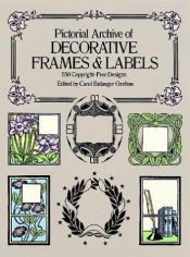 book cover of Pictorial Archive of Decorative Frames and Labels: 550 Copyright-Free Designs by Carol Belanger Grafton