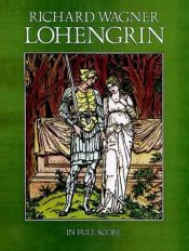 book cover of Lohengrin: in full score by Richard Wagner
