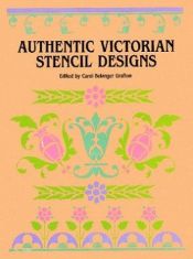 book cover of Authentic Victorian Stencil Designs (Dover Pictorial Archive Series) by Carol Belanger Grafton