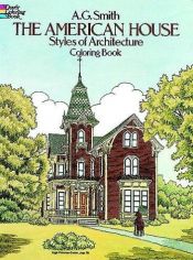 book cover of The American House Styles of Architecture Coloring Book by A. G. Smith