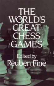 book cover of The World's Great Chess Games by Reuben Fine