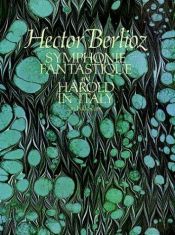 book cover of Symphonie fantastique ; and, Harold in Italy by Hector Berlioz