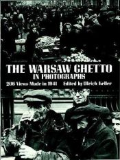 book cover of The Warsaw Ghetto in Photographs: 206 Views Made in 1941 by Ulrich Keller