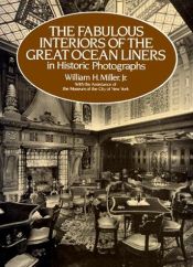 book cover of The fabulous interiors of the great ocean liners in historic photographs by William H. Miller