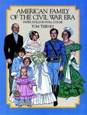 book cover of American Family of the Civil War Era Paper Dolls by Tom Tierney