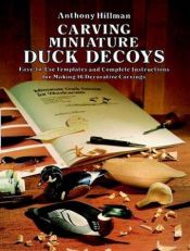 book cover of Miniature Duck Decoys for Woodcarvers by Anthony Hillman