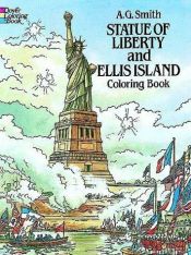 book cover of Statue of Liberty and Ellis Island Coloring Book by A. G. Smith