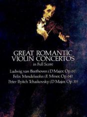 book cover of Great Romantic Violin Concertos in Full Score by Ludwig van Beethoven