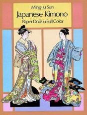 book cover of Japanese Kimono Paper Dolls in Full Colour by Ming-Ju Sun
