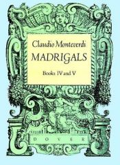 book cover of Madrigals: Books IV & V by Claudio Monteverdi