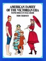 book cover of American Family of the Victorian Era Paper Dolls by Tom Tierney