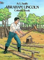 book cover of Abraham Lincoln Coloring Book by A. G. Smith