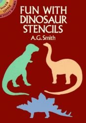book cover of Fun with Dinosaur Stencils by A. G. Smith