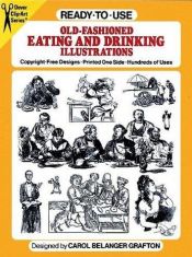 book cover of Ready-to-use old-fashioned eating and drinking illustrations : copyright-free-designs, printed one side, hundreds of uses by Carol Belanger Grafton