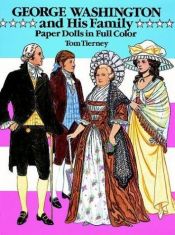 book cover of George Washington and His Family Paper Dolls in Full Color by Tom Tierney