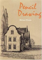 book cover of Pencil drawing by Michael Woods