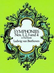 book cover of Symphonies Nos. 1, 2, 3 and 4 in Full Score [score] by Ludwig van Beethoven