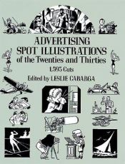 book cover of Advertising Spot Illustrations of the Twenties and Thirties : 1,593 Cuts by Leslie Cabarga