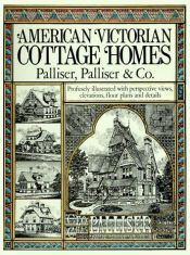 book cover of American Victorian Cottage Homes by Palliser, Palliser & Co.