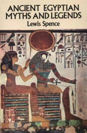 book cover of Ancient Egyptian Myths and Legends by Lewis Spence