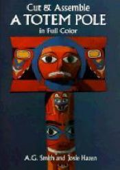 book cover of Cut and Assemble a Totem Pole in Full Color by A. G. Smith