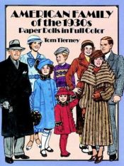 book cover of American Family of the 1930s Paper Dolls by Tom Tierney