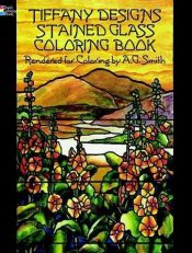 book cover of Tiffany Designs Stained Glass Coloring Book by A. G. Smith