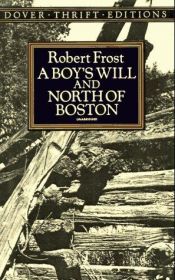 book cover of A boy's will ; and North of Boston by Robert Frost