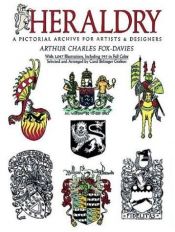 book cover of Heraldry: A Pictorial Archive for Artists and Designers by A.C.Fox- Davies