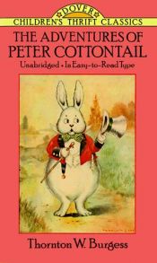 book cover of The Adventures of Peter Cottontail (Dover Children's Thrift Classics) The Adventures of Peter Cottontail (Dover Children by Thorton W. Burgess