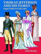 book cover of Thomas Jefferson and His Family Paper Dolls in Full Color by Tom Tierney