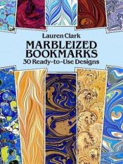 book cover of Marbleized Bookmarks: 30 Ready-to-Use Designs (Large-Format Bookmarks) by Lauren Clark