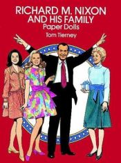 book cover of Richard M. Nixon and His Family Paper Dolls by Tom Tierney