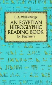 book cover of Egyptian Hieroglyphic Reading Book for Beginners by E. A. Wallis Budge