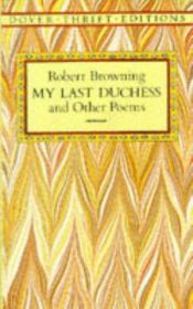 book cover of My Last Duchess and Other Poems (Thrift Editions) by Robert Browning