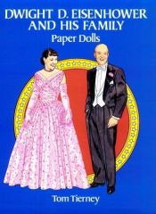 book cover of Dwight D. Eisenhower and His Family Paper Dolls by Tom Tierney