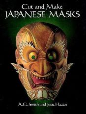 book cover of Cut and Make Japanese Masks (Cut-Out Masks) by A. G. Smith